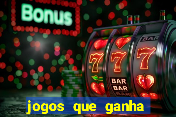 jogos que ganha dinheiro de verdade sem depositar nada